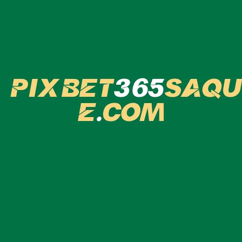 Logo da PIXBET365SAQUE